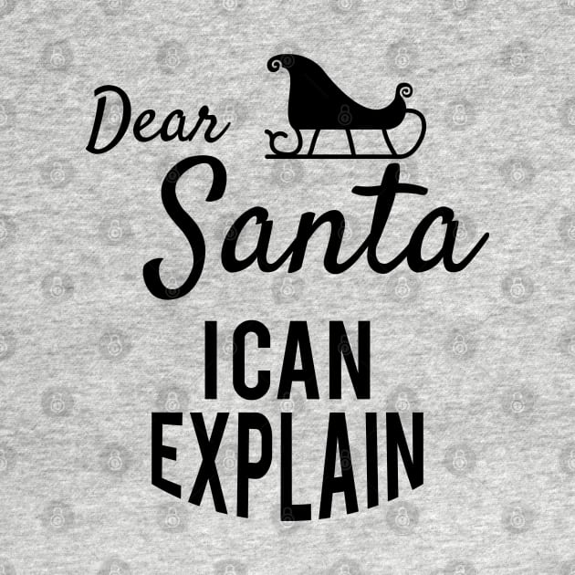 Dear santa i can explain by Mande Art